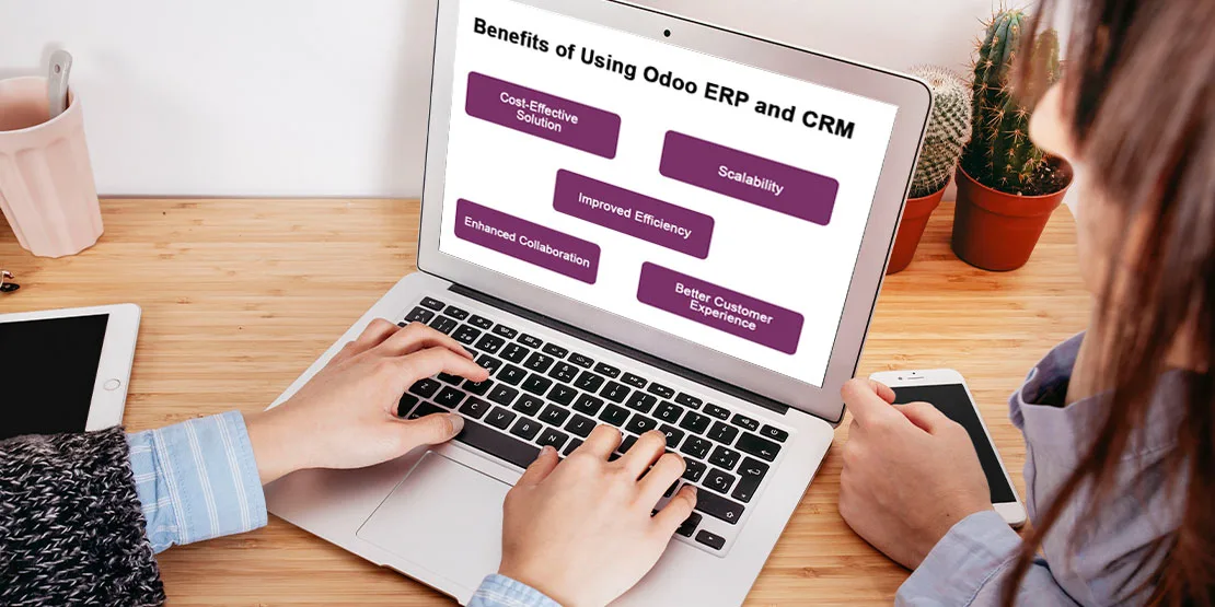 Benefits of Using Odoo ERP and CRM